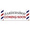 Signmission Barber Shop Coming Soon Banner Concession Stand Food Truck Single Sided B-96-30014 - alternate 1
